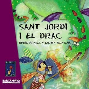 Pradas, Núria. Sant Jordi i el drac. Editorial Barcanova, 2010.