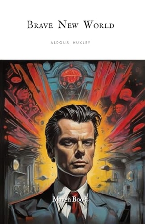 Huxley, Aldous. Brave New world. MJP Publishers, 2023.