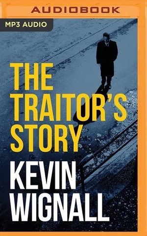 Wignall, Kevin. The Traitor's Story. Audio Holdings, 2016.