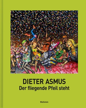 Asmus, Dieter. Der fliegende Pfeil steht. Wallstein Verlag GmbH, 2023.