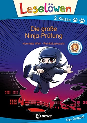 Wich, Henriette. Leselöwen 2. Klasse - Die große Ninja-Prüfung - Erstlesebuch für Kinder ab 7 Jahre. Loewe Verlag GmbH, 2021.
