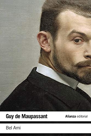 Maupassant, Guy de. Bel Ami. Alianza Editorial, 2020.