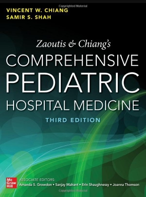 Chiang, Vincent W / Samir S Shah. Zaoutis and Chiang's Comprehensive Pediatric Hospital Medicine, Third Edition. McGraw Hill LLC, 2025.