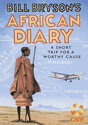 Bryson, Bill. Bill Bryson's African Diary. Transworld Publishers Ltd, 2016.