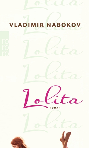 Nabokov, Vladimir. Lolita. Rowohlt Taschenbuch, 1999.
