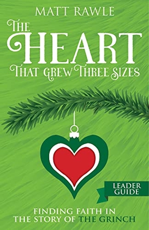 Rawle, Matt. The Heart That Grew Three Sizes Leader Guide - Finding Faith in the Story of the Grinch. Abingdon Press, 2021.