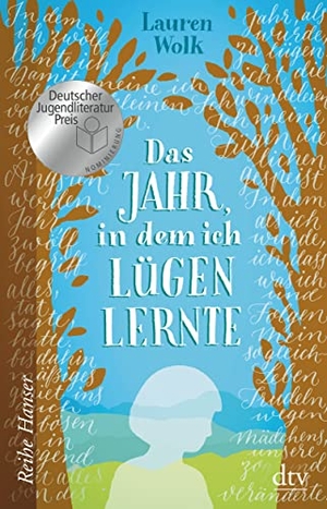 Lauren Wolk / Birgitt Kollmann. Das Jahr, in dem ich lügen lernte. dtv Verlagsgesellschaft, 2018.