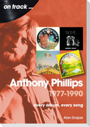 Anthony Phillips 1977 to 1990 On Track