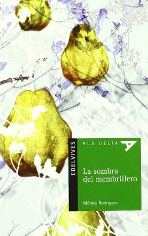 Martín Vidal, Beatriz / Mónica Rodríguez. La sombra del membrillo. Editorial Luis Vives (Edelvives), 2011.