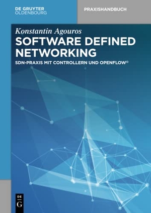 Agouros, Konstantin. Software Defined Networking - SDN-Praxis mit Controllern und OpenFlow. De Gruyter Oldenbourg, 2016.