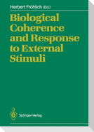 Biological Coherence and Response to External Stimuli