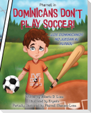 Dominicans Don't Play Soccer!