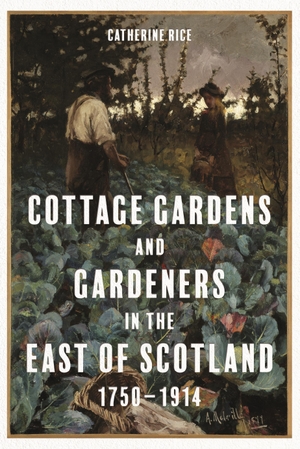 Rice, Catherine. Cottage Gardens and Gardeners in the East of Scotland, 1750-1914. Boydell & Brewer Ltd, 2021.