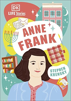 Krensky, Stephen. DK Life Stories Anne Frank. Dorling Kindersley Ltd, 2022.