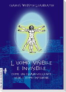 L' uomo visibile e invisibile. Come un chiaroveggente vede l'uomo interiore