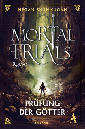 Shunmugam, Megan. Mortal Trials - Prüfung der Götter. Atlantik Verlag, 2026.
