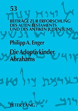 Enger, Philipp. Die Adoptivkinder Abrahams - Eine exegetische Spurensuche zur Vorgeschichte des Proselytentums. Peter Lang, 2006.