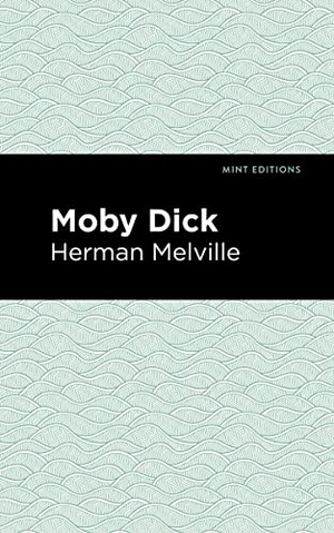Melville, Herman. Moby Dick. Mint Editions, 2020.