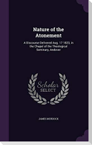 Nature of the Atonement: A Discourse Delivered Aug. 17 1823, in the Chapel of the Theological Seminary, Andover