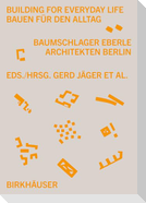 Building for Everyday Life / Bauen für den Alltag 2010-2025