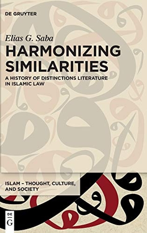 Saba, Elias G.. Harmonizing Similarities - A History of Distinctions Literature in Islamic Law. De Gruyter, 2019.