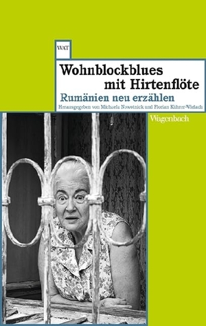 Nowotnick, Michaela / Florian Kühler-Wielach (Hrsg.). Wohnblockblues mit Hirtenflöte - Rumänien neu erzählen. Wagenbach Klaus GmbH, 2018.