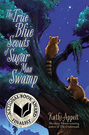 Appelt, Kathi. The True Blue Scouts of Sugar Man Swamp. Atheneum Books for Young Readers, 2014.