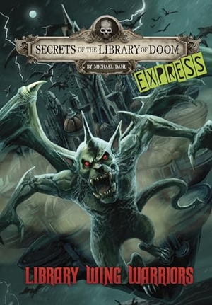 Dahl, Michael. Library Wing Warriors - Express Edition. Capstone Global Library Ltd, 2024.