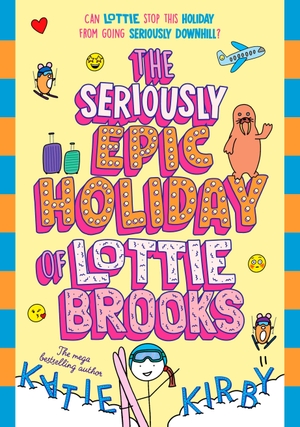 Kirby, Katie. The Seriously Epic Holiday of Lottie Brooks. DK, 2026.