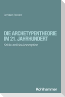 Die Archetypentheorie im 21. Jahrhundert