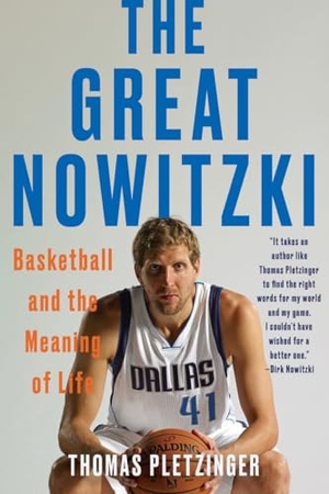 Pletzinger, Thomas. The Great Nowitzki - Basketball and the Meaning of Life. WW Norton & Co, 2023.