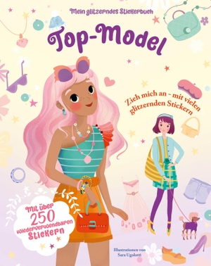 White, Star (Hrsg.). Top-Model (Mein glitzerndes Stickerbuch) - Mit über 250 wiederverwendbaren Stickern; für Kinder ab 4 Jahren. White Star Verlag, 2024.