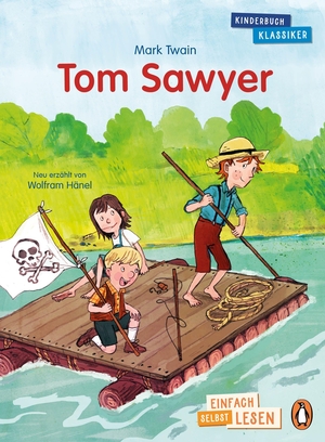 Twain, Mark / Wolfram Hänel. Penguin JUNIOR - Einfach selbst lesen: Kinderbuchklassiker - Tom Sawyer - Einfach selbst lesen ab dem ersten Schultag. Penguin junior, 2022.
