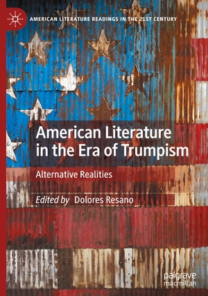 Resano, Dolores (Hrsg.). American Literature in the Era of Trumpism - Alternative Realities. Springer International Publishing, 2022.