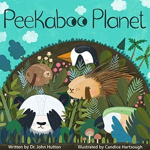 Hutton, John. Peekaboo Planet. Blue Manatee Press, 2020.