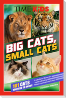 TIME for Kids: Big Cats, Small Cats