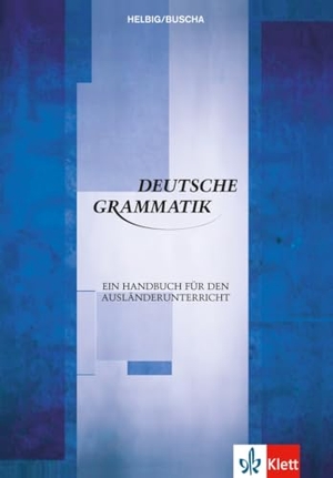 Helbig, Gerhard / Joachim Buscha. Deutsche Grammatik - Ein Handbuch für den Ausländerunterricht. Klett Sprachen GmbH, 2013.