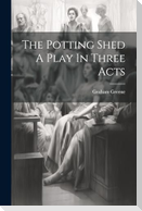 The Potting Shed A Play In Three Acts
