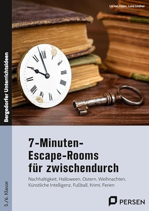 Halen, Liv van / Luna Lindner. 7-Minuten-Escape-Rooms für zwischendurch - Nachhaltigkeit, Halloween, Ostern, Weihnachten, Künstliche Intelligenz, Fußball, Krimi, Ferien (5. und 6. Klasse). Persen Verlag i.d. AAP, 2025.