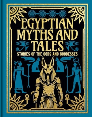 Mackenzie, Donald A. / Lewis Spence. Egyptian Myths and Tales - Stories of the Gods and Goddesses. Arcturus Publishing Ltd, 2025.