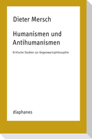 Humanismen und Antihumanismen