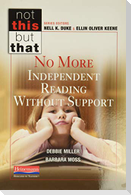 No More Independent Reading Without Support