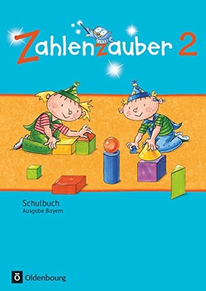 Betz, Bettina / Bezold, Angela et al. Zahlenzauber 2 Ausgabe S Schülerbuch Bayern - Mathematik für Grundschulen. Oldenbourg Schulbuchverl., 2014.