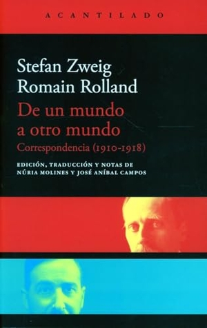 Zweig, Stefan. de Un Mundo a Otro Mundo: Correspondencia (1910-1918). El Acantilado, 2024.