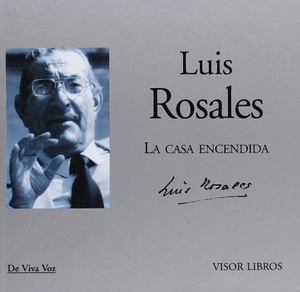 Rosales, Luis. La casa encendida. Visor libros, S.L., 2010.
