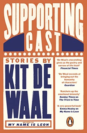 Waal, Kit De. Supporting Cast. Penguin Books Ltd, 2020.