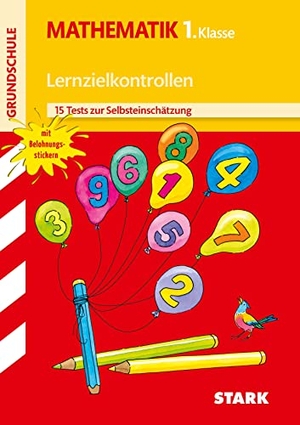 Karakaya, Julia. Lernzielkontrollen/Tests - Grundschule Mathematik 1. Klasse. Stark Verlag GmbH, 2013.