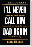 I'll Never Call Him Dad Again