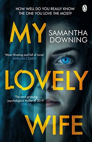 Downing, Samantha. My Lovely Wife - The gripping Richard & Judy thriller that will give you chills this winter. Penguin Books Ltd, 2019.
