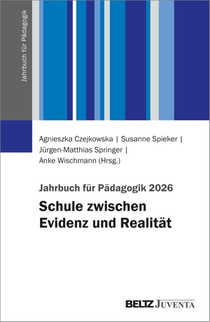 Czejkowska, Agnieszka / Susanne Spieker et al (Hrsg.). Jahrbuch für Pädagogik 2026 - Schule zwischen Evidenz und Realität. Juventa Verlag GmbH, 2026.